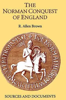 Normański podbój Anglii: Źródła i dokumenty - The Norman Conquest of England: Sources and Documents