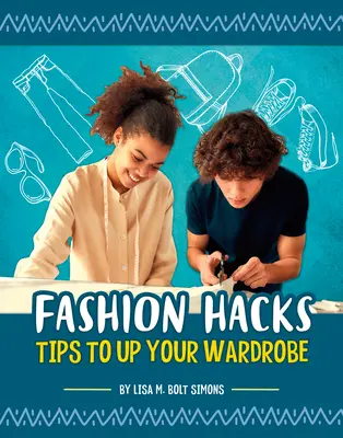 Modowe triki: Wskazówki, jak ulepszyć swoją garderobę - Fashion Hacks: Tips to Up Your Wardrobe