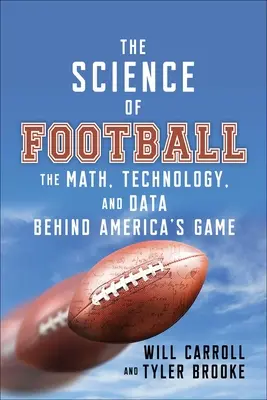 Nauka o piłce nożnej: Matematyka, technologia i dane stojące za amerykańską grą - The Science of Football: The Math, Technology, and Data Behind America's Game