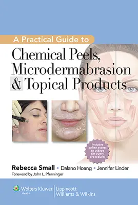 Praktyczny przewodnik po peelingach chemicznych, mikrodermabrazji i produktach do stosowania miejscowego - A Practical Guide to Chemical Peels, Microdermabrasion & Topical Products