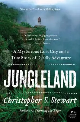 Jungleland: Tajemnicze zaginione miasto i prawdziwa historia śmiertelnej przygody - Jungleland: A Mysterious Lost City and a True Story of Deadly Adventure