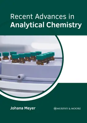 Najnowsze osiągnięcia w dziedzinie chemii analitycznej - Recent Advances in Analytical Chemistry