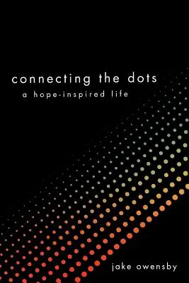 Łączenie kropek: życie inspirowane nadzieją - Connecting the Dots: A Hope-Inspired Life