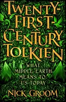 Dwudziesty pierwszy wiek Tolkiena - Co Śródziemie znaczy dla nas dzisiaj? - Twenty-First-Century Tolkien - What Middle-Earth Means To Us Today