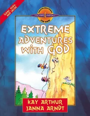 Ekstremalne przygody z Bogiem: Izaak, Ezaw i Jakub - Extreme Adventures with God: Isaac, Esau, and Jacob