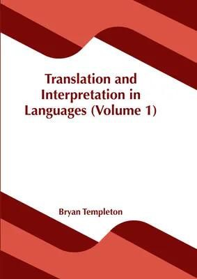 Tłumaczenia pisemne i ustne w językach obcych (tom 1) - Translation and Interpretation in Languages (Volume 1)