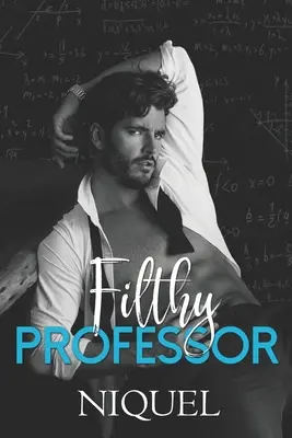 Brudny profesor: Romans uczeń-nauczyciel - Filthy Professor: A Student Teacher Romance