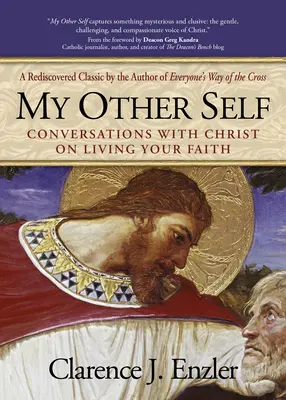 Moje drugie ja: Rozmowy z Chrystusem na temat życia wiarą - My Other Self: Conversations with Christ on Living Your Faith