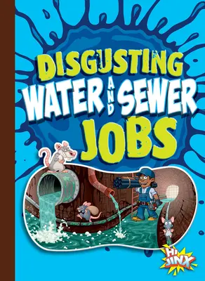 Obrzydliwe zawody związane z wodą i kanalizacją - Disgusting Water and Sewer Jobs