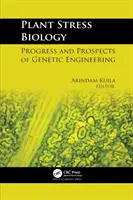 Biologia stresu roślinnego: Postępy i perspektywy inżynierii genetycznej - Plant Stress Biology: Progress and Prospects of Genetic Engineering