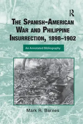 Wojna hiszpańsko-amerykańska i powstanie filipińskie, 1898-1902: Bibliografia z przypisami - The Spanish-American War and Philippine Insurrection, 1898-1902: An Annotated Bibliography