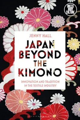 Japan Beyond the Kimono: Innowacja i tradycja w przemyśle tekstylnym Kioto - Japan Beyond the Kimono: Innovation and Tradition in the Kyoto Textile Industry