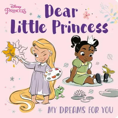 Droga Mała Księżniczko: Moje marzenia dla ciebie (Disney Princess) - Dear Little Princess: My Dreams for You (Disney Princess)