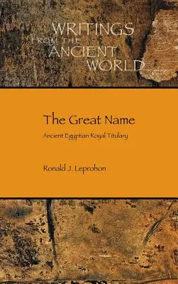 Wielkie imię: Starożytny egipski tytulatura królewska - The Great Name: Ancient Egyptian Royal Titulary