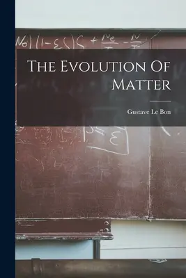 Ewolucja materii - The Evolution Of Matter