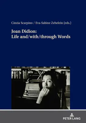 Joan Didion: Life And/With/Through Words