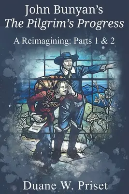 John Bunyan's The Pilgrim's Progress: A Reimagining: Części 1 i 2 - John Bunyan's The Pilgrim's Progress: A Reimagining: Parts 1 & 2