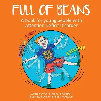 Full of Beans: Książka dla młodzieży z zaburzeniami koncentracji uwagi - Full of Beans: A book for young people with Attention Deficit Disorder