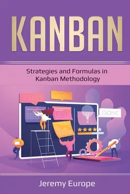 Kanban: Strategie i formuły w metodologii Kanban - Kanban: Strategies and Formulas in Kanban Methodology