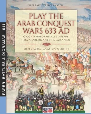 Zagraj w arabskie wojny podjazdowe w 633 r. n.e. - Wargame: Wojny arabskie, bizantyjskie i sasanidzkie - Play the Arab conquest wars 633 AD - Gioca a Wargame alle guerre fra arabi, bizantini e sassanidi