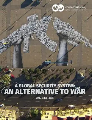 Globalny system bezpieczeństwa: Alternatywa dla wojny - A Global Security System: An Alternative to War