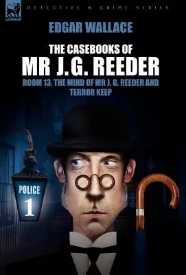 The Casebooks of MR J. G. Reeder: Księga 1 - Pokój 13, Umysł pana J.G. Reedera i Terror Keep - The Casebooks of MR J. G. Reeder: Book 1-Room 13, the Mind of MR J. G. Reeder and Terror Keep