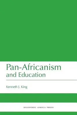 Panafrykanizm i edukacja: Studium rasy, filantropii i edukacji w Stanach Zjednoczonych Ameryki i Afryce Wschodniej - Pan-Africanism and Education: A Study of Race, Philanthropy and Education in the United States of America and East Africa