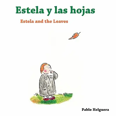 Estela i liście Estela y las Hojas - Estela and the Leaves Estela y las Hojas