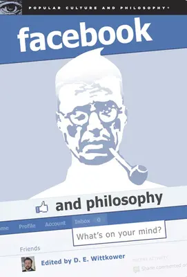Facebook i filozofia: Co ci chodzi po głowie? - Facebook and Philosophy: What's on Your Mind?