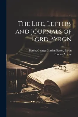 Życie, listy i dzienniki lorda Byrona - The Life, Letters and Journals of Lord Byron