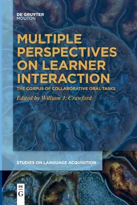 Wiele perspektyw interakcji między uczniami: Korpus wspólnych zadań ustnych - Multiple Perspectives on Learner Interaction: The Corpus of Collaborative Oral Tasks