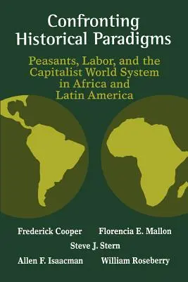 Konfrontacja z historycznymi paradygmatami: Chłopi, praca i kapitalistyczny system światowy w Afryce i Ameryce Łacińskiej - Confronting Historical Paradigms: Peasants, Labor, and the Capitalist World System in Africa and Latin America