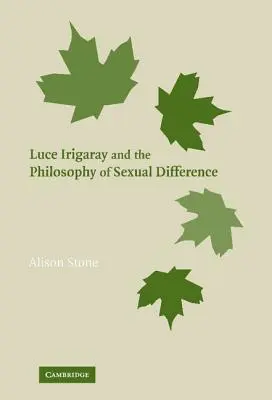 Luce Irigaray i filozofia różnicy seksualnej - Luce Irigaray and the Philosophy of Sexual Difference