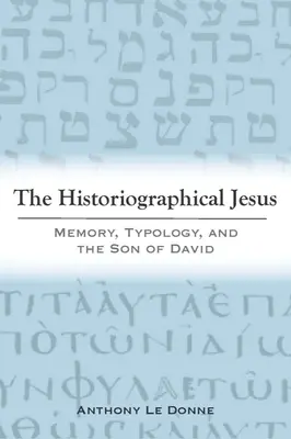 Jezus historiograficzny: Pamięć, typologia i syn Dawida - The Historiographical Jesus: Memory, Typology, and the Son of David