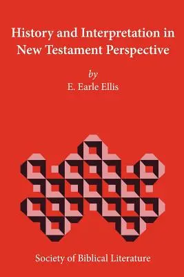 Historia i interpretacja w perspektywie Nowego Testamentu - History and Interpretation in New Testament Perspective