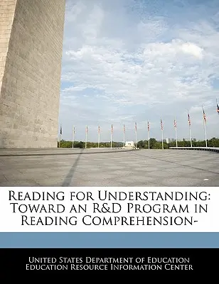 Czytanie ze zrozumieniem: W kierunku programu badawczo-rozwojowego w czytaniu ze zrozumieniem- - Reading for Understanding: Toward an R&D Program in Reading Comprehension-