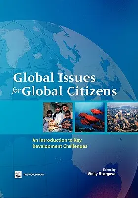 Globalne zagadnienia dla globalnych obywateli: Wprowadzenie do kluczowych wyzwań rozwojowych - Global Issues for Global Citizens: An Introduction to Key Development Challenges