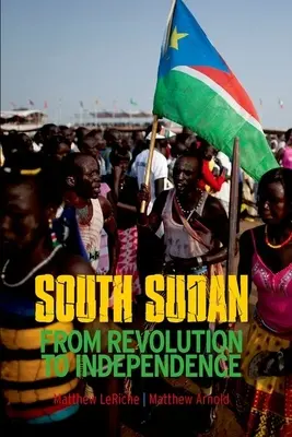 Sudan Południowy: Od rewolucji do niepodległości - South Sudan: From Revolution to Independence