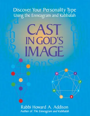 Cast in God's Image: Odkryj swój typ osobowości za pomocą Enneagramu i Kabały - Cast in God's Image: Discover Your Personality Type Using the Enneagram and Kabbalah