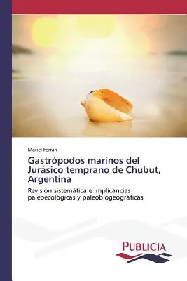 Gastrpodos marinos del Jursico temprano de Chubut, Argentyna - Gastrpodos marinos del Jursico temprano de Chubut, Argentina