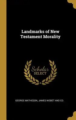 Punkty orientacyjne moralności Nowego Testamentu - Landmarks of New Testament Morality