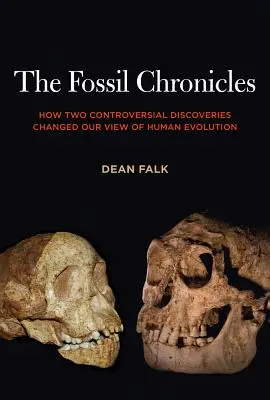 Kroniki skamielin: Jak dwa kontrowersyjne odkrycia zmieniły nasz pogląd na ewolucję człowieka - The Fossil Chronicles: How Two Controversial Discoveries Changed Our View of Human Evolution