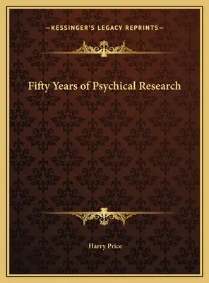 Pięćdziesiąt lat badań parapsychologicznych - Fifty Years of Psychical Research