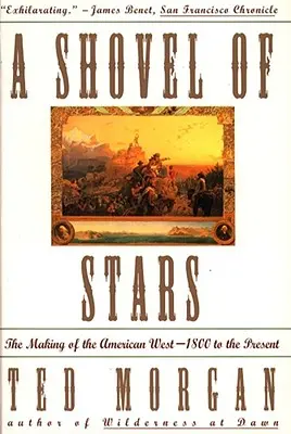 Shovel of Stars: Kształtowanie się amerykańskiego Zachodu od 1800 roku do współczesności - Shovel of Stars: The Making of the American West 1800 to the Present