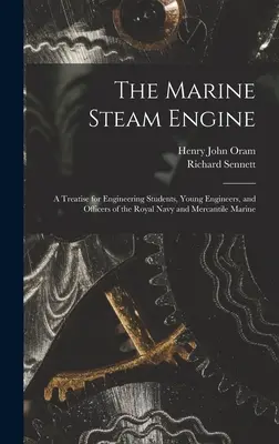 Morski silnik parowy: Traktat dla studentów inżynierii, młodych inżynierów i oficerów Królewskiej Marynarki Wojennej i Marynarki Handlowej - The Marine Steam Engine: A Treatise for Engineering Students, Young Engineers, and Officers of the Royal Navy and Mercantile Marine