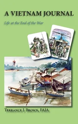 Dziennik z Wietnamu: Życie pod koniec wojny - A Vietnam Journal: Life at the End of the War