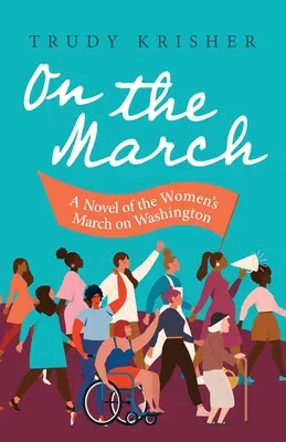 Na marszu: Powieść o marszu kobiet na Waszyngton: Powieść o marszu kobiet na Waszyngton - On the March: A Novel of the Women's March on Washington: A Novel of the Women's March on Washington