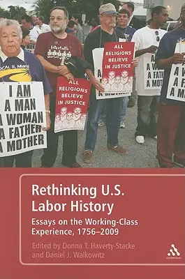 Rethinking U.S. Labor History - eseje na temat doświadczenia klasy robotniczej w latach 1756-2009 - Rethinking U.S. Labor History Essays on the Working-Class Experience, 1756-2009