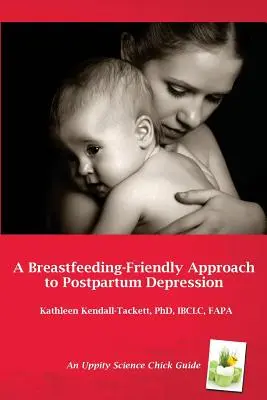 Przyjazne karmieniu piersią podejście do depresji poporodowej: Przewodnik dla pracowników służby zdrowia - A Breastfeeding-Friendly Approach to Postpartum Depression: A Resource Guide for Health Care Providers