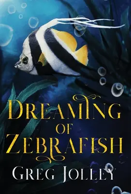 Śniąc o danio pręgowanym - Dreaming of Zebrafish